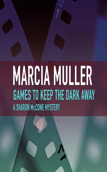 Games to keep the dark away [electronic resource] / Marcia Muller.