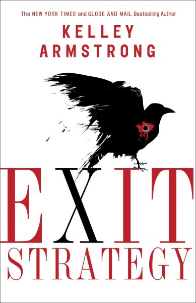 Exit strategy [electronic resource] / Kelley Armstrong.