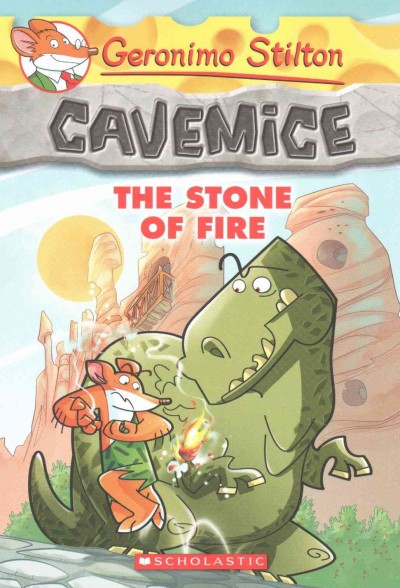 Cavemice : the Stone of Fire / Geronimo Stilton ; [illustrations by Giuseppe Facciotto].
