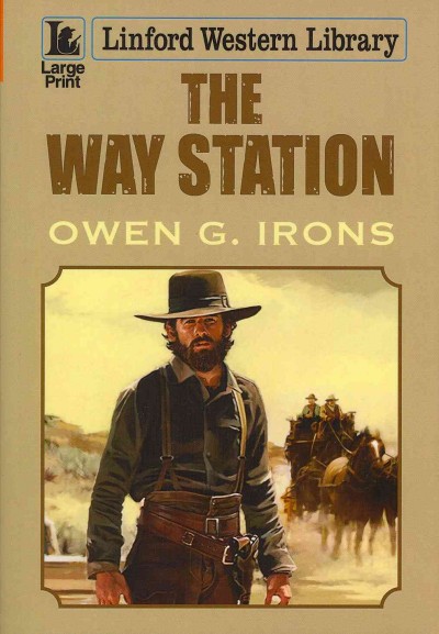 The way station / Owen G. Irons.