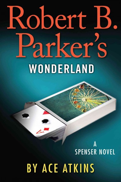 Robert B. Parker's Wonderland / Ace Atkins.