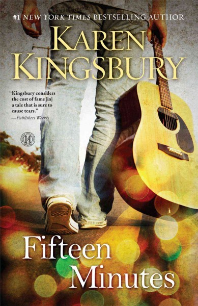 Fifteen minutes : a novel / Karen Kingsbury.