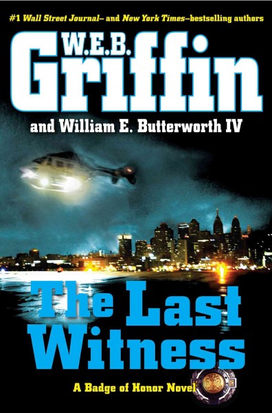 The last witness / W.E.B. Griffin and William E. Butterworth IV.