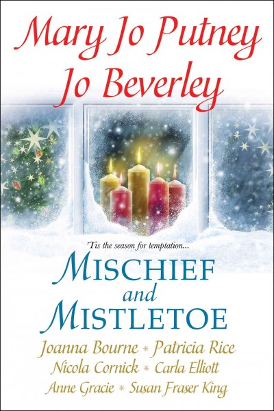 Mischief and mistletoe [electronic resource] / Mary Jo Putney ... [et al.].