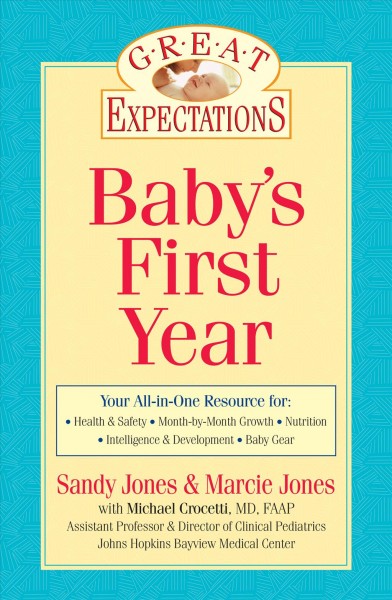 Baby's first year [electronic resource] / Sandy Jones & Marcie Jones ; with Michael Crocetti.