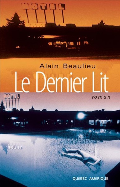 Le dernier lit [electronic resource] / Alain Beaulieu.
