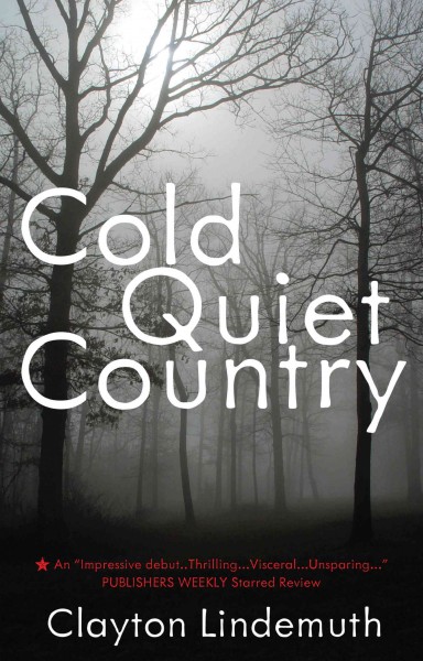 Cold quiet country [electronic resource] / Clayton Lindemuth.