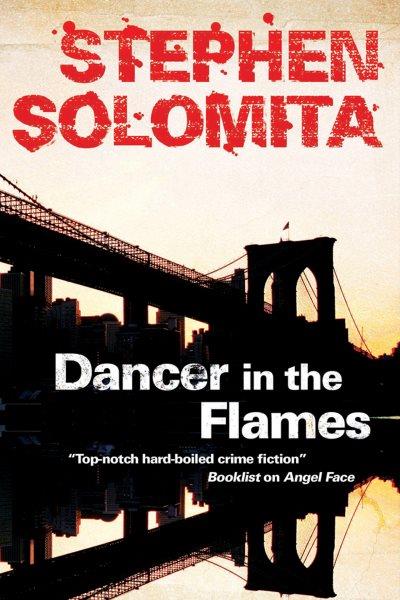 Dancer in the flames [electronic resource] / Stephen Solomita.