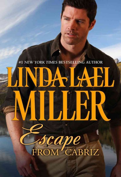 Escape from Cabriz [electronic resource] / Linda Lael Miller.