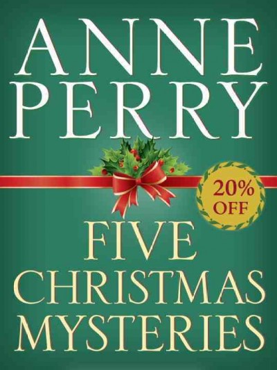 Five Christmas mysteries [electronic resource] / Anne Perry.