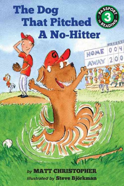 The dog that pitched a no-hitter / by Matt Christopher ; illustrated by Steve Björkman.