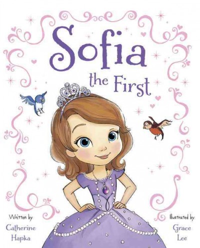 Sofia the first / written by Catherine Hapka ; illustrated by Grace Lee.