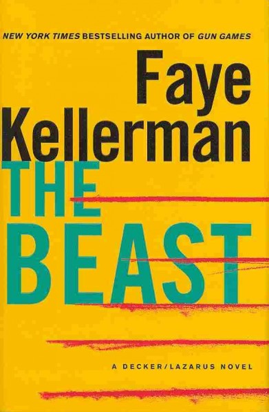 The beast : a Decker/Lazarus novel / Faye Kellerman.