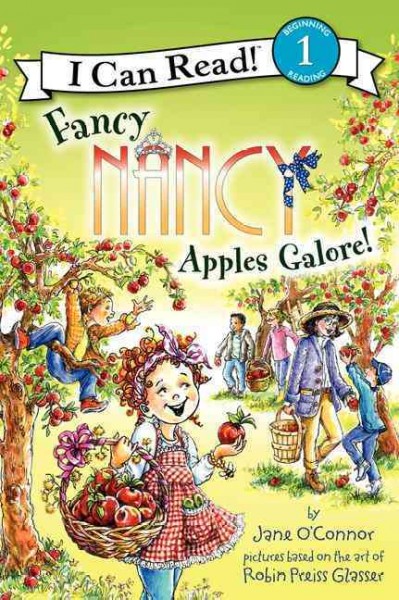 Fancy Nancy : apples galore! / by Jane O'Connor ; cover illustration by Robin Preiss Glasser ; interior illustrations by Ted Enik.