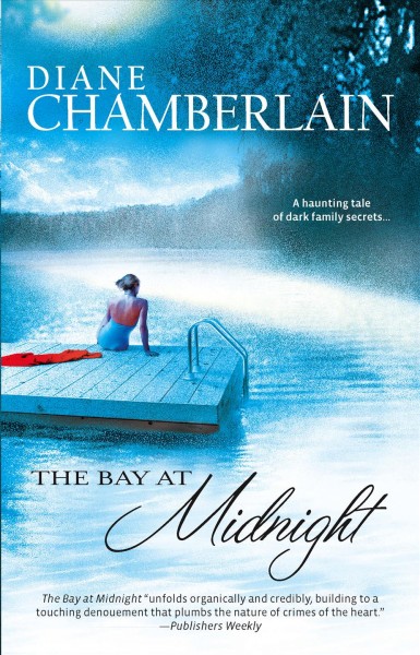 The bay at midnight / Diane Chamberlain.