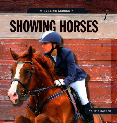Showing horses / Valerie Bodden.