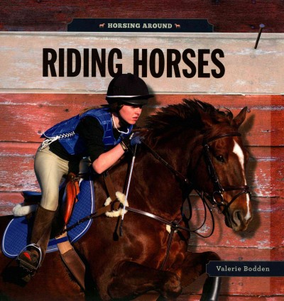 Riding horses / Valerie Bodden.