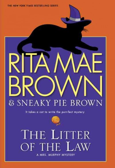 The litter of the law : a Mrs. Murphy mystery / Rita Mae Brown & Sneaky Pie Brown ; illustrated by Michael Gellatly.