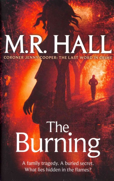 The burning / M. R. Hall.