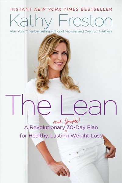 The Lean [electronic resource] : a revolutionary (and simple!) 30-day plan for healthy, lasting weight loss.