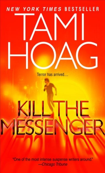 Kill the messenger [electronic resource] / Tami Hoag.