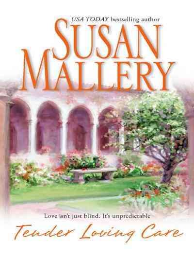 Tender loving care [electronic resource] / Susan Mallery.