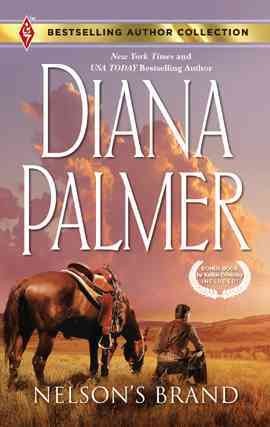 Nelson's brand [electronic resource] / Diana Palmer. Lonetree ranchers: Colt / Kathie DeNosky.