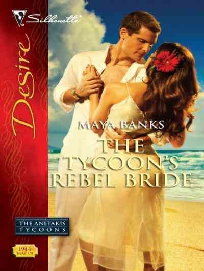 The tycoon's rebel bride [electronic resource] / Maya Banks.