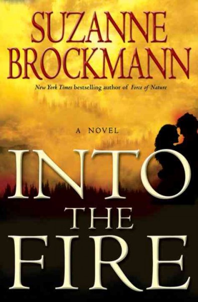 Into the fire [electronic resource] : a novel / Suzanne Brockmann.