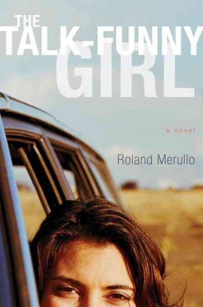 The talk funny girl [electronic resource] : a novel / Roland Merullo.