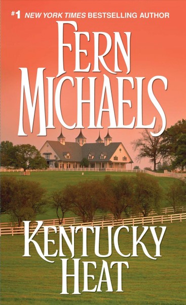 Kentucky heat [electronic resource] / Fern Michaels.