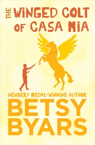 The winged colt of Casa Mia [electronic resource] / Betsy Byars.