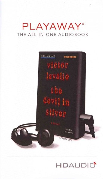 The devil in silver [electronic resource] : a novel / Victor LaValle.