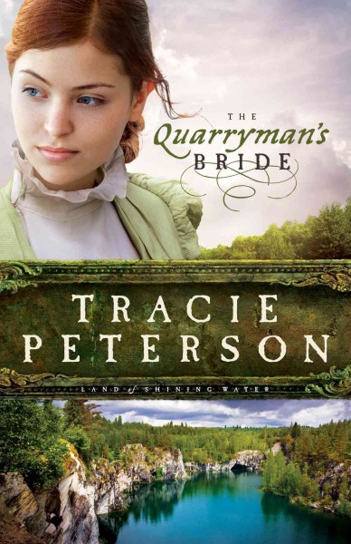 The quarryman's bride [electronic resource] / Tracie Peterson.