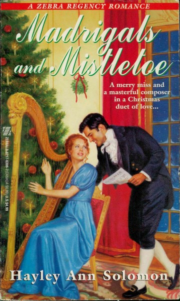 Madrigals and mistletoe [electronic resource] / Hayley Ann Solomon.
