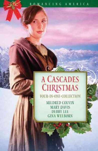 A Cascades Christmas : four-in-one collection / Mildred Colvin . . . [et al.]