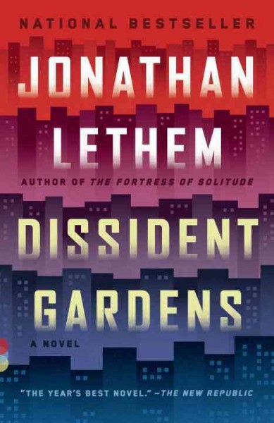 Dissident gardens : a novel / Jonathan Lethem.