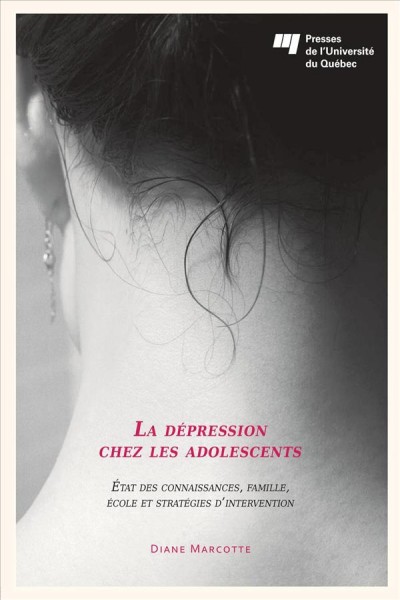 La dépression chez les adolescents [electronic resource] : état des connaissances, famille, école et stratégies d'intervention / Diane Marcotte.