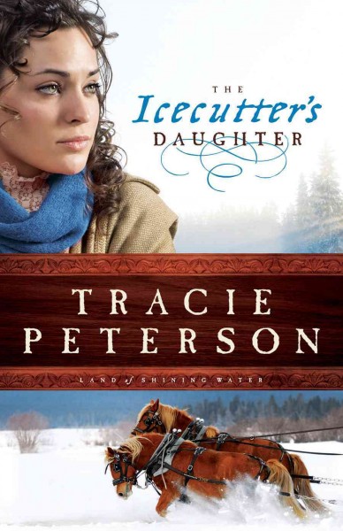 The Icecutter's Daughter [electronic resource] / Tracie Peterson.