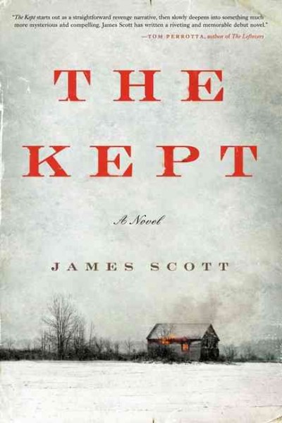 The kept : a novel / James Scott.