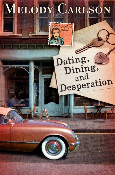 Dating, dining, and desperation / Melody Carlson.