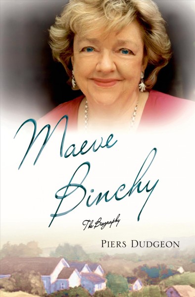 Maeve Binchy : the biography / Piers Dudgeon.