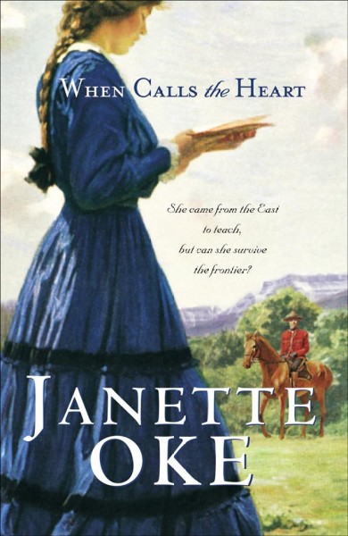 When calls the heart [electronic resource] / Janette Oke.