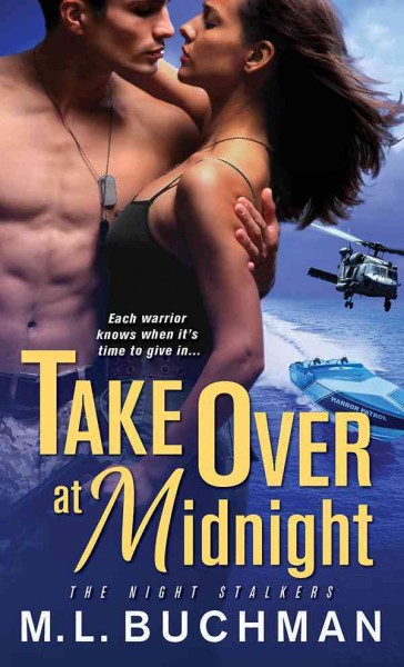 Take over at midnight / M.L. Buchman.