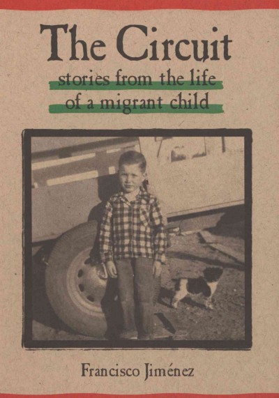 The circuit [electronic resource] : stories from the life of a migrant child / Francisco Jiménez.