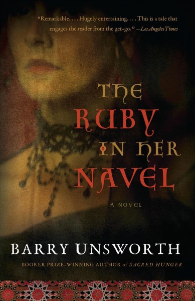 The ruby in her navel [electronic resource] : a novel of love and intrigue in the twelfth century / Barry Unsworth.