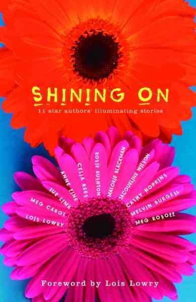 Shining on [electronic resource] : 11 star authors' illuminating stories / foreword by Lois Lowry ; Meg Rosoff ... [et al.].