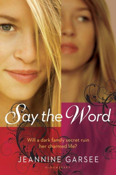 Say the word [electronic resource] / Jeannine Garsee.