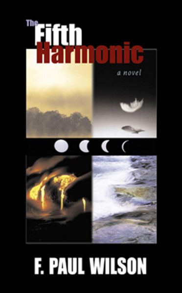 The fifth harmonic [electronic resource] : a novel / F. Paul Wilson.