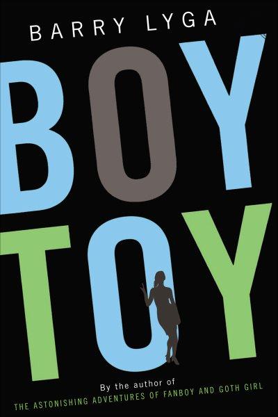 Boy toy [electronic resource] / by Barry Lyga.